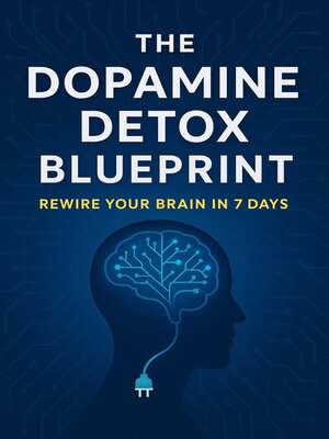 cover image of The Dopamine Detox Blueprint